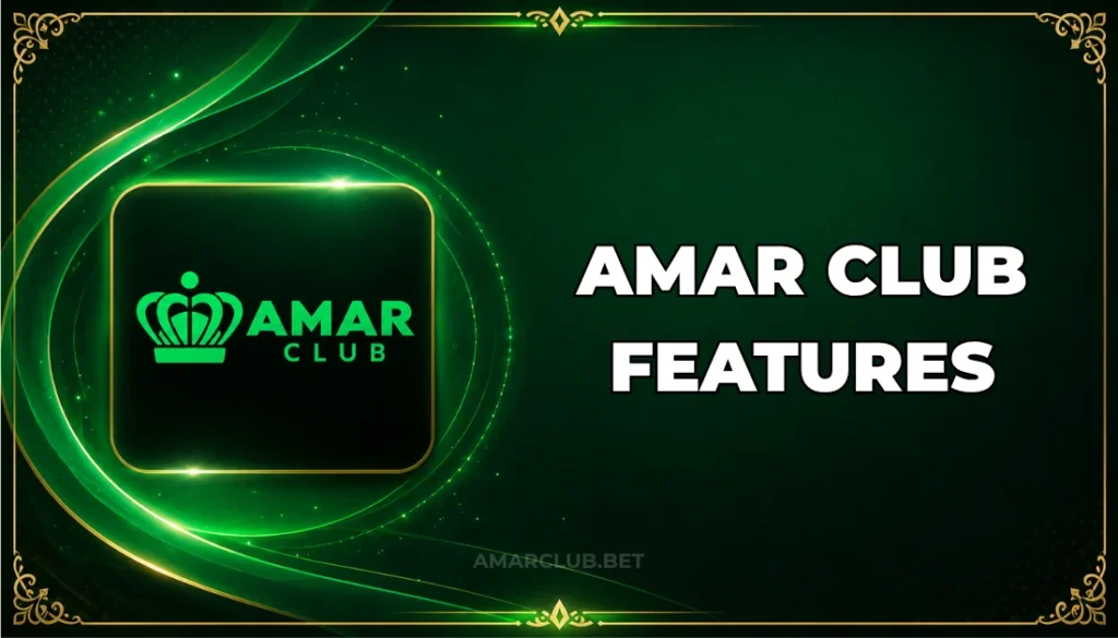 AMAR CLUB FEATURES
