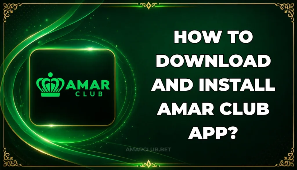 HOW TO DOWNLOAD & INSTALL AMAR CLUB APP?